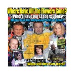 WHERE HAVE ALL THE FLOWERS GONE? Where Have Leaders, Hollywood Pacifists Gone?