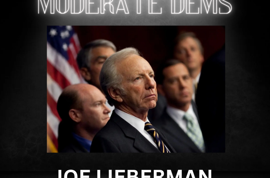 JOE LIEBERMAN-Last of the Moderate Democrats